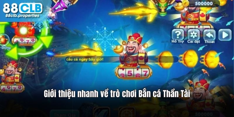 Sơ lược bắn cá Thần tài tựa game hot nhất tại 88clb